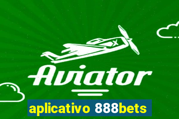 aplicativo 888bets